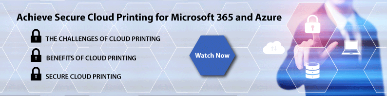 webinar how to achieve secure cloud printing Microsoft 365 and azure