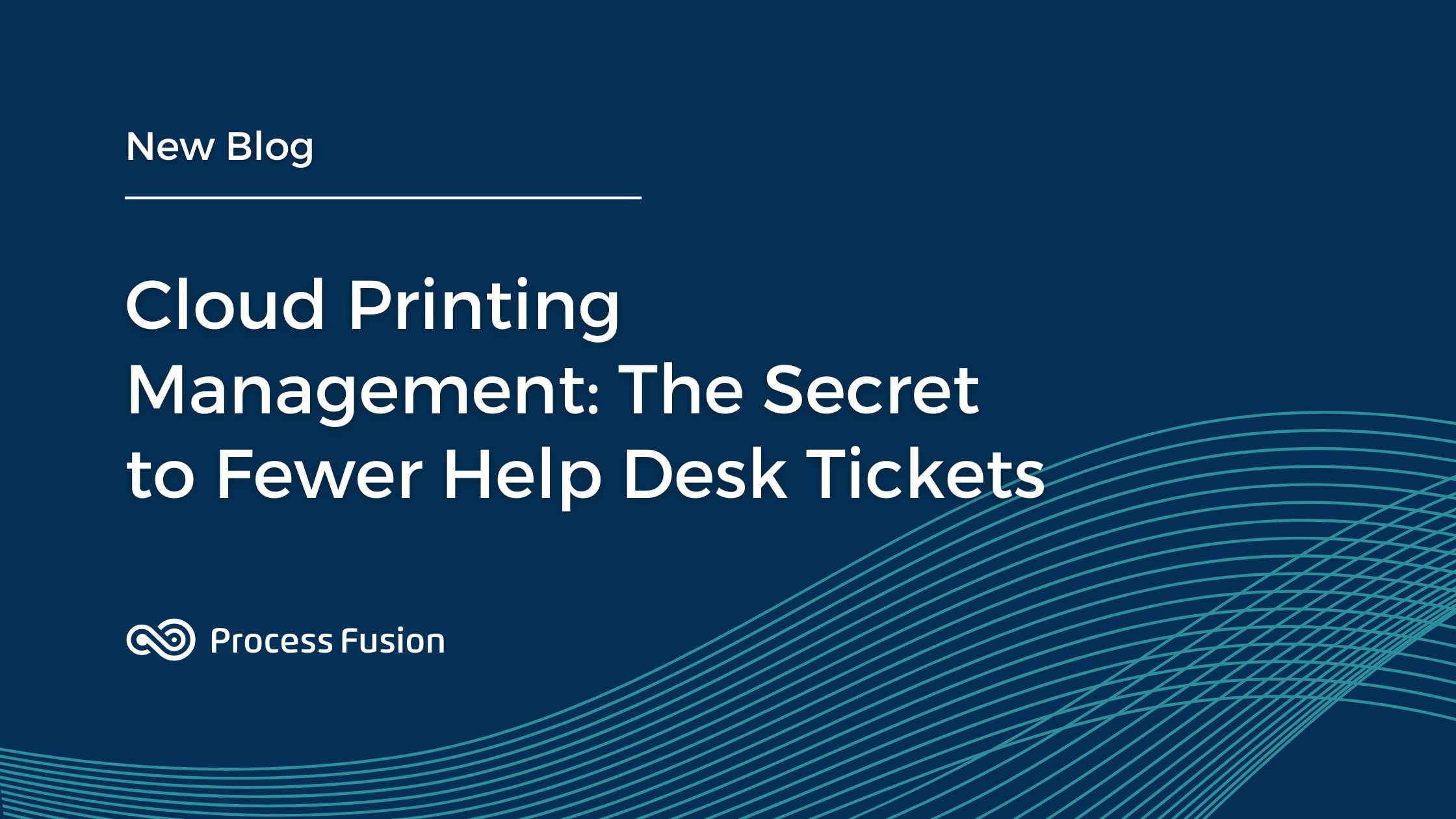 Cloud Printing Management: The Secret to Fewer Help Desk Tickets